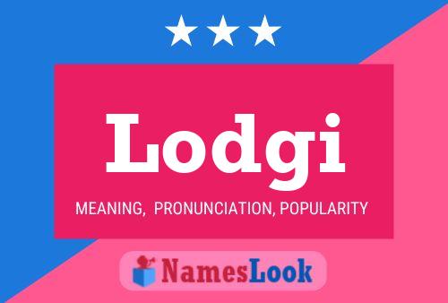 Lodgi Name Poster