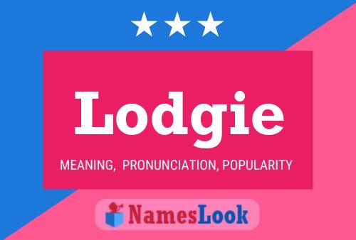 Lodgie Name Poster