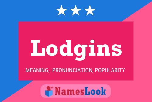 Lodgins Name Poster