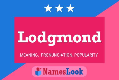 Lodgmond Name Poster