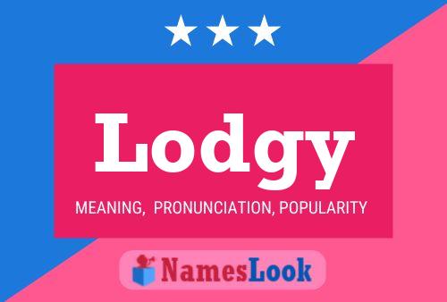 Lodgy Name Poster