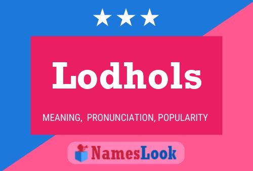 Lodhols Name Poster