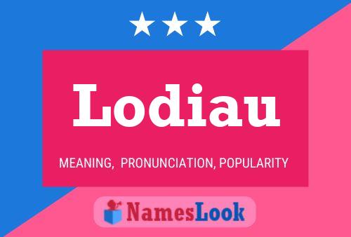 Lodiau Name Poster