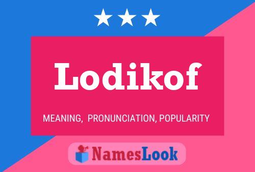 Lodikof Name Poster