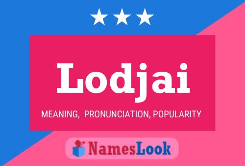 Lodjai Name Poster