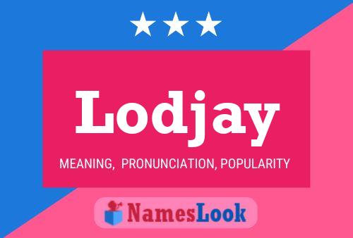 Lodjay Name Poster