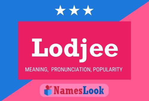 Lodjee Name Poster