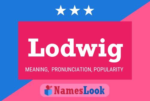 Lodwig Name Poster