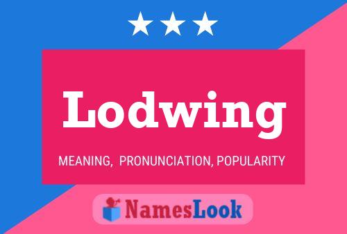 Lodwing Name Poster