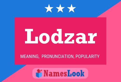 Lodzar Name Poster