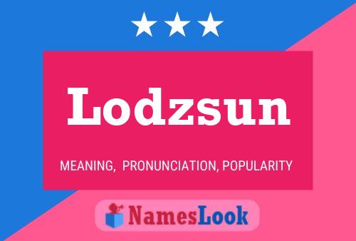 Lodzsun Name Poster