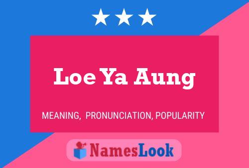 Loe Ya Aung Name Poster