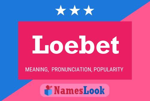 Loebet Name Poster