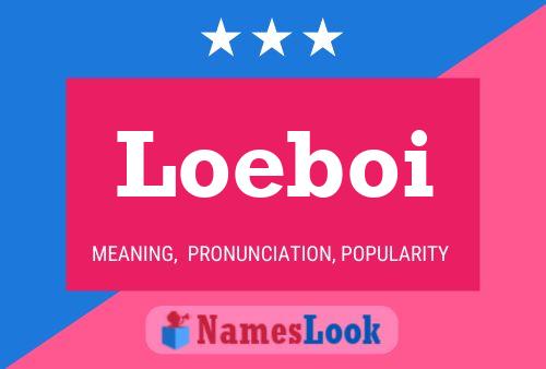 Loeboi Name Poster