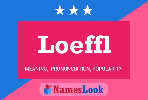 Loeffl Name Poster