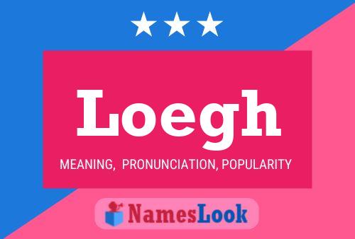 Loegh Name Poster