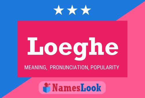 Loeghe Name Poster