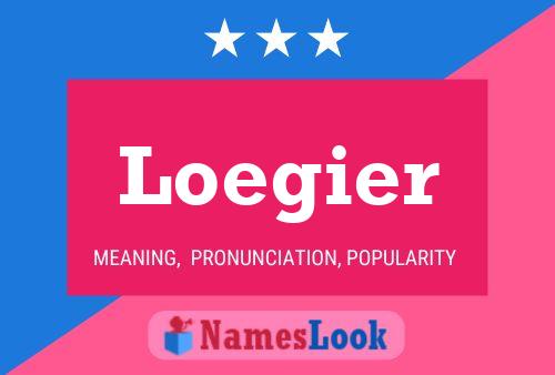 Loegier Name Poster