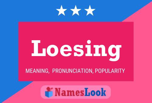 Loesing Name Poster