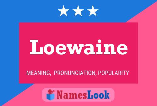 Loewaine Name Poster