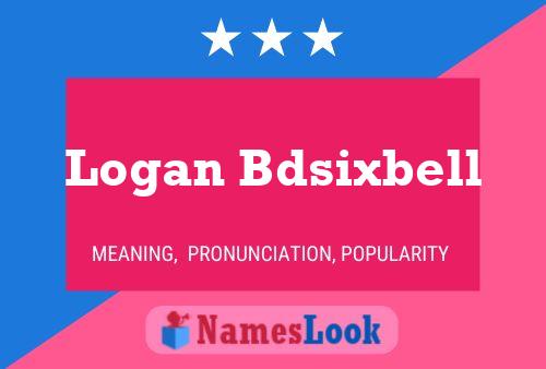 Logan Bdsixbell Name Poster