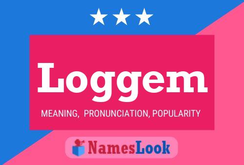 Loggem Name Poster