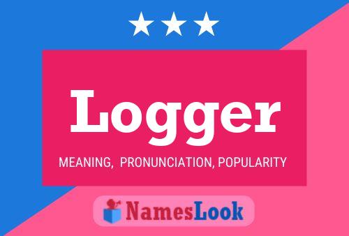 Logger Name Poster