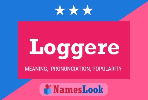 Loggere Name Poster