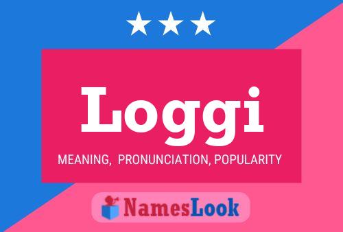 Loggi Name Poster