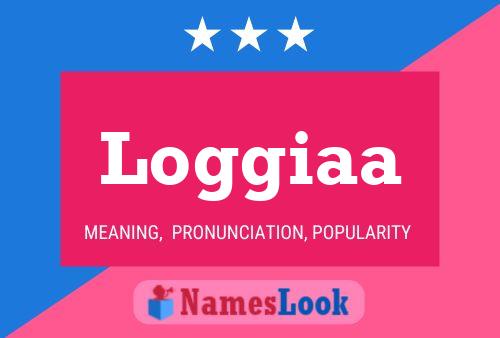 Loggiaa Name Poster