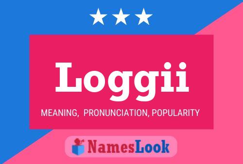 Loggii Name Poster