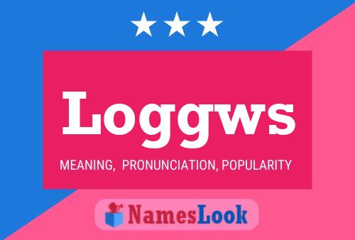 Loggws Name Poster