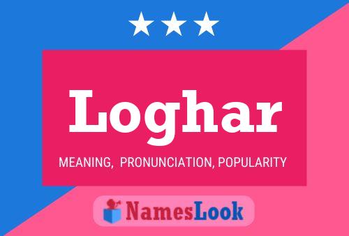 Loghar Name Poster