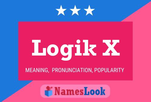 Logik X Name Poster