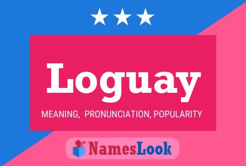 Loguay Name Poster