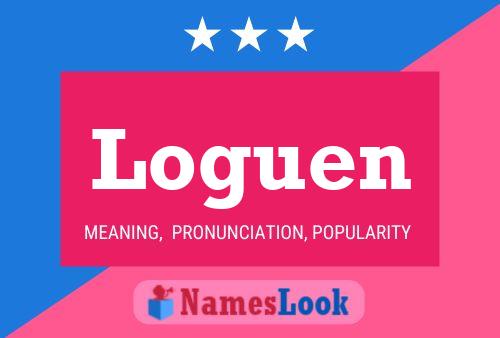 Loguen Name Poster