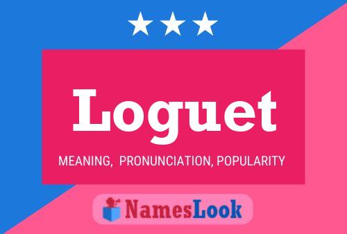 Loguet Name Poster