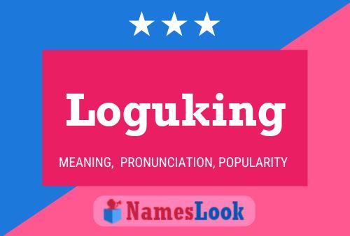 Loguking Name Poster