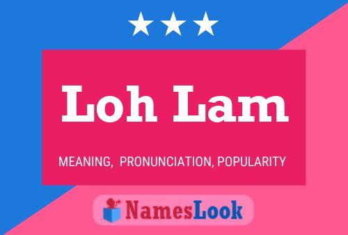 Loh Lam Name Poster