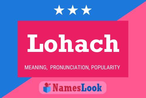 Lohach Name Poster