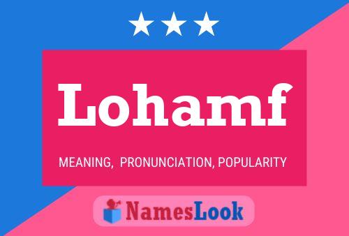 Lohamf Name Poster