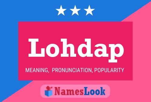 Lohdap Name Poster