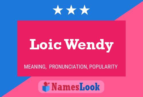 Loic Wendy Name Poster