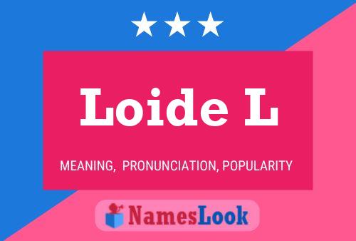 Loide L Name Poster