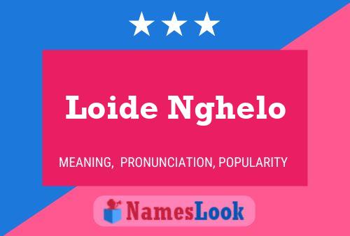 Loide Nghelo Name Poster