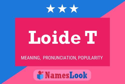 Loide T Name Poster