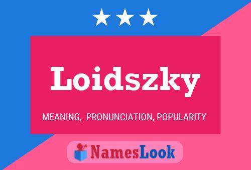 Loidszky Name Poster