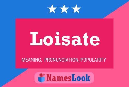 Loisate Name Poster