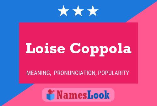 Loise Coppola Name Poster