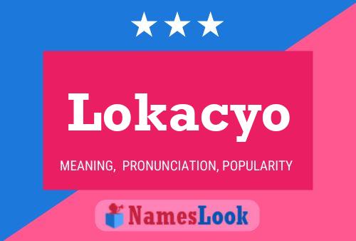 Lokacyo Name Poster